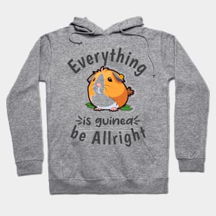 Everything is guinea be Allright Hoodie